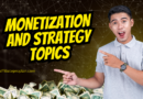 Monetization and Strategy Topics