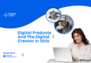 Digital Products in 2026: How Creators Turn Skills Into Scalable Income