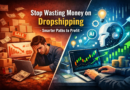 Why You Should Not Waste Money on Traditional Dropshipping. And What to Do Instead