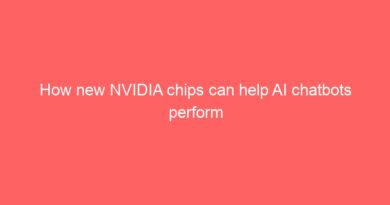 How new NVIDIA chips can help AI chatbots perform better