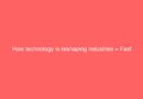 How technology is reshaping industries – Fast Blogs World