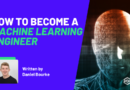 How to Become a Machine Learning Engineer & Get Hired in 2026
